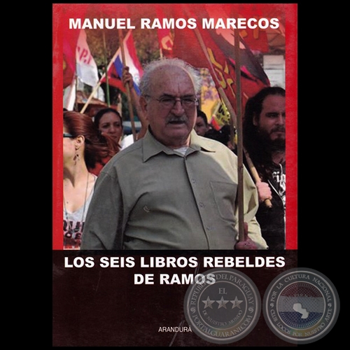 LOS SEIS LIBROS REBELDES DE RAMOS - Autor: MANUEL RAMOS MARECOS - Año 2016